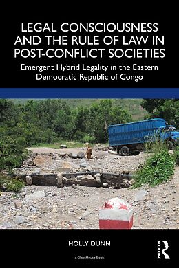 eBook (pdf) Legal Consciousness and the Rule of Law in Post-Conflict Societies de Holly Dunn