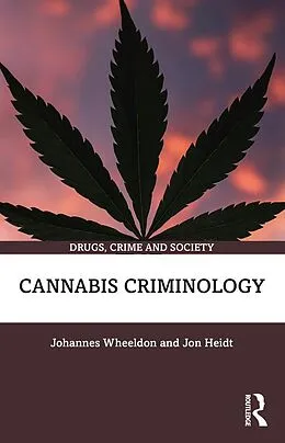 E-Book (pdf) Cannabis Criminology von Johannes Wheeldon, Jon Heidt