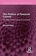 E-Book (epub) The Politics of Financial Control von Gordon Reid