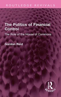 E-Book (epub) The Politics of Financial Control von Gordon Reid