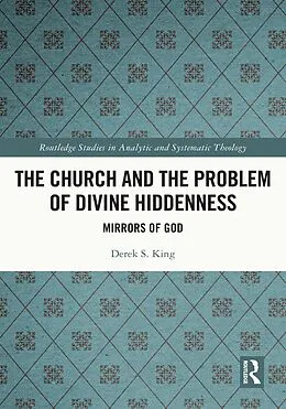 E-Book (pdf) The Church and the Problem of Divine Hiddenness von Derek King