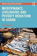 E-Book (pdf) Microfinance, Livelihoods and Poverty Reduction in Ghana von Aaron Alesane