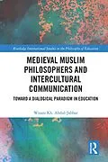 E-Book (epub) Medieval Muslim Philosophers and Intercultural Communication von Wisam Kh. Abdul-Jabbar