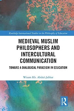 E-Book (epub) Medieval Muslim Philosophers and Intercultural Communication von Wisam Kh. Abdul-Jabbar