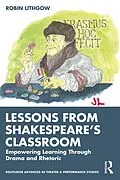 E-Book (pdf) Lessons from Shakespeare's Classroom von Robin Lithgow