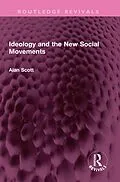 E-Book (pdf) Ideology and the New Social Movements von Alan Scott
