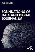 E-Book (pdf) Foundations of Data and Digital Journalism von Alex Richards
