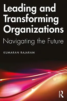 E-Book (epub) Leading and Transforming Organizations von Kumaran Rajaram