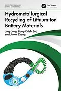 PDF Hydrometallurgical Recycling of Lithium-Ion Battery Materials von Joey Jung, Pang-Chieh Sui, Jiujun Zhang