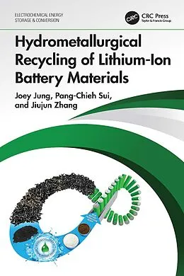 E-Book (pdf) Hydrometallurgical Recycling of Lithium-Ion Battery Materials von Joey Jung, Pang-Chieh Sui, Jiujun Zhang