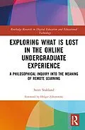 E-Book (epub) Exploring What is Lost in the Online Undergraduate Experience von Steve Stakland