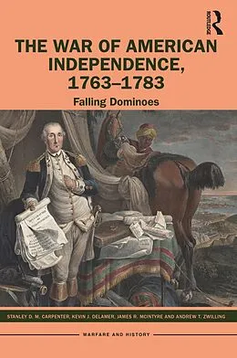E-Book (epub) The War of American Independence, 1763-1783 von Stanley D. M. Carpenter, Kevin J. Delamer, James R. McIntyre