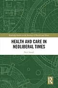 E-Book (pdf) Health and Care in Neoliberal Times von Neil Small