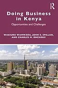 E-Book (pdf) Doing Business in Kenya von Wakiuru Wamwara, John E Spillan, Charles M Onchoke