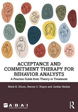 E-Book (epub) Acceptance and Commitment Therapy for Behavior Analysts von Mark R. Dixon, Steven C. Hayes, Jordan Belisle