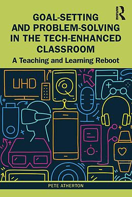 eBook (pdf) Goal-Setting and Problem-Solving in the Tech-Enhanced Classroom de Pete Atherton