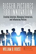 E-Book (epub) Bigger Pictures for Innovation von William B. Rouse