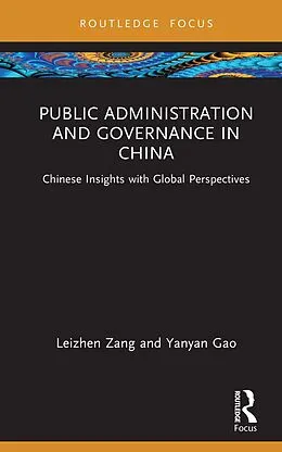 E-Book (pdf) Public Administration and Governance in China von Leizhen Zang, Yanyan Gao