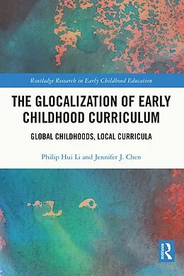 E-Book (pdf) The Glocalization of Early Childhood Curriculum von Philip Hui Li, Jennifer J. Chen