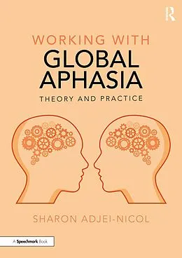 E-Book (pdf) Working with Global Aphasia von Sharon Adjei-Nicol