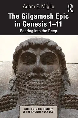 E-Book (epub) The Gilgamesh Epic in Genesis 1-11 von Adam E. Miglio