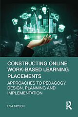 eBook (epub) Constructing Online Work-Based Learning Placements de Lisa Taylor