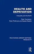 E-Book (epub) Health and Deprivation von Peter Townsend, Peter Phillimore, Alastair Beattie