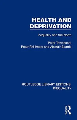 E-Book (epub) Health and Deprivation von Peter Townsend, Peter Phillimore, Alastair Beattie
