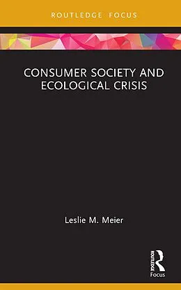 E-Book (pdf) Consumer Society and Ecological Crisis von Leslie M. Meier