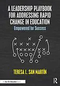E-Book (pdf) A Leadership Playbook for Addressing Rapid Change in Education von Teresa L. San Martin