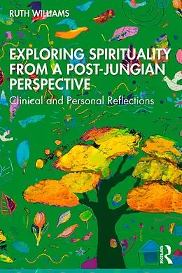 PDF Exploring Spirituality from a Post-Jungian Perspective von Ruth Williams