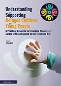 E-Book (pdf) Understanding and Supporting Refugee Children and Young People von Tina Rae