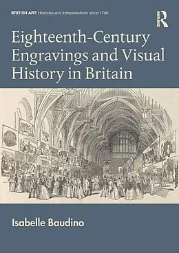 E-Book (pdf) Eighteenth-Century Engravings and Visual History in Britain von Isabelle Baudino