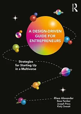 E-Book (epub) A Design Driven Guide for Entrepreneurs von Rhea Alexander, Rose Pember, Joseph Press