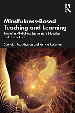 E-Book (pdf) Mindfulness-Based Teaching and Learning von Seonaigh MacPherson, Patricia Rockman