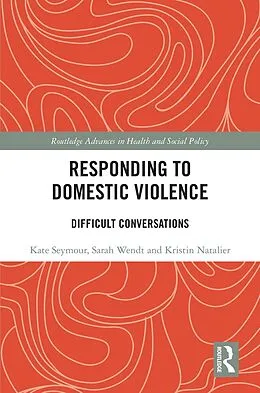E-Book (pdf) Responding to Domestic Violence von Kate Seymour, Sarah Wendt, Kristin Natalier