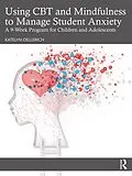 PDF Using CBT and Mindfulness to Manage Student Anxiety von Katelyn Oellerich