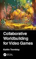 E-Book (epub) Collaborative Worldbuilding for Video Games von Kaitlin Tremblay