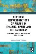 E-Book (pdf) Cultural Representations of Piracy in England, Spain, and the Caribbean von Mariana-Cecilia Velázquez