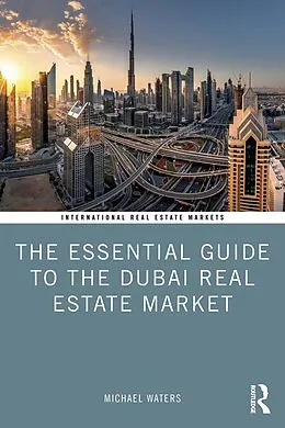 E-Book (pdf) The Essential Guide to the Dubai Real Estate Market von Michael Waters