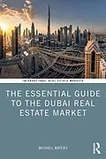 E-Book (epub) The Essential Guide to the Dubai Real Estate Market von Michael Waters