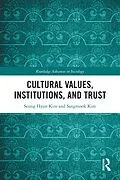 E-Book (epub) Cultural Values, Institutions, and Trust von Seung Hyun Kim, Sangmook Kim