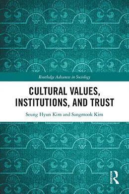 E-Book (epub) Cultural Values, Institutions, and Trust von Seung Hyun Kim, Sangmook Kim