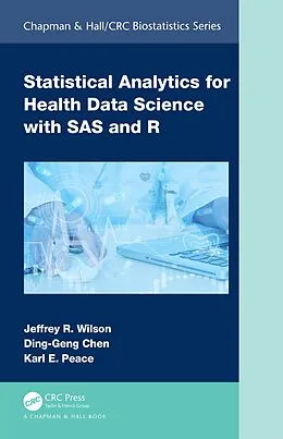 E-Book (epub) Statistical Analytics for Health Data Science with SAS and R von Jeffrey Wilson, Ding-Geng Chen, Karl E. Peace