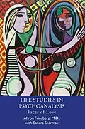 E-Book (epub) Life Studies in Psychoanalysis von Ahron Friedberg M. D., Sandra Sherman