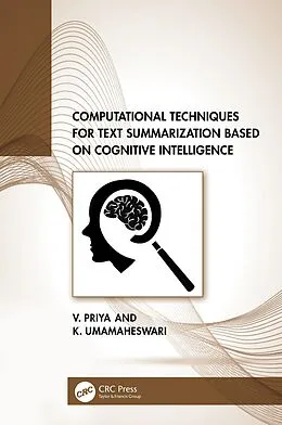 E-Book (pdf) Computational Techniques for Text Summarization based on Cognitive Intelligence von V. Priya, K. Umamaheswari