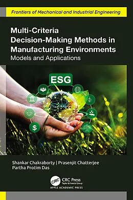 E-Book (pdf) Multi-Criteria Decision-Making Methods in Manufacturing Environments von Shankar Chakraborty, Prasenjit Chatterjee, Partha Protim Das