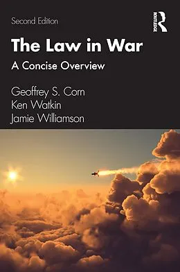 E-Book (epub) The Law in War von Geoffrey S. Corn, Ken Watkin, Jamie Williamson