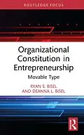 E-Book (pdf) Organizational Constitution in Entrepreneurship von Ryan S. Bisel, Deanna L. Bisel