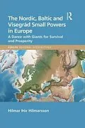 E-Book (epub) The Nordic, Baltic and Visegrád Small Powers in Europe von Hilmar Hilmarsson